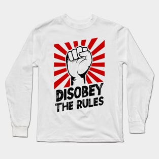 Disobey brake all the rules! Anarchy and liberty! Long Sleeve T-Shirt